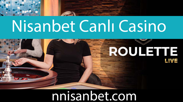 Nisanbet canlı casino oyunları çeşitlilik sunmaktadır.