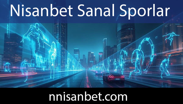 Nisanbet sanal sporlar vasıtasıyla ilgiye gebedir.