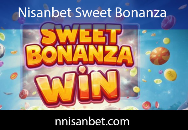 Nisanbet sweet bonanza ürünüyle dikkat çekmektedir.